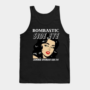 Bombastic Side Eye | Criminal Offensive Side Eye Tank Top